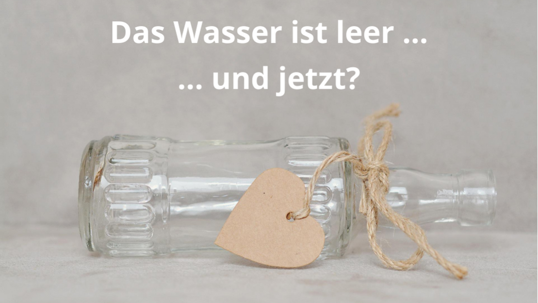 Das Wasser ist leer …